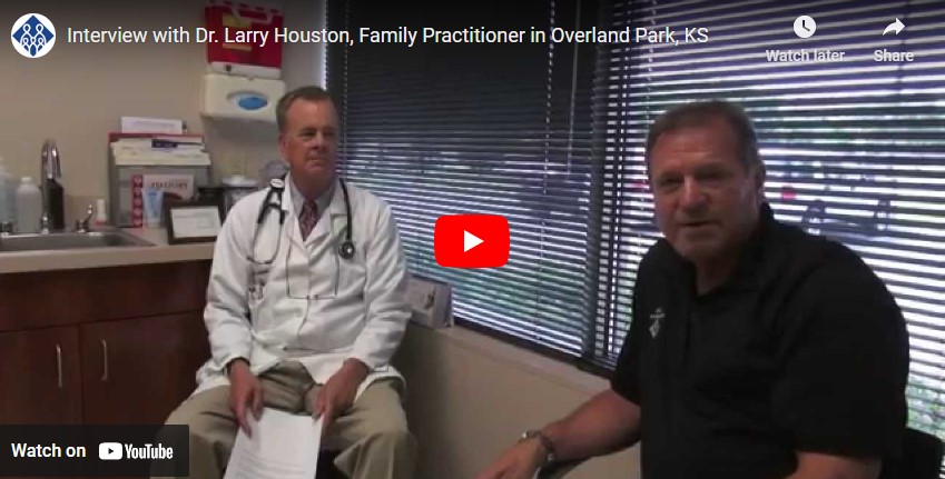 Interview with Dr. Larry Houston, Family Practitioner in Overland Park, KS